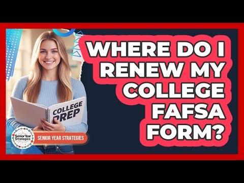 Where Do I Renew My College FAFSA Form?