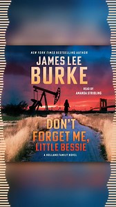 Enjoy this excerpt from the audiobook edition of DON'T FORGET ME, LITTLE BESSIE, available now from Simon & Schuster Audio. Get your copy today: https://bit.ly/40WSOua [Erin/admin] | James Lee Burke