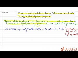What is a biodegradable polymer ? Give an example of a biodegradable aliphatic polyester.