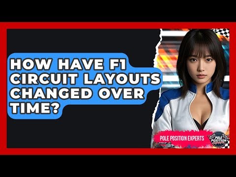 How Have F1 Circuit Layouts Changed Over Time? - Pole Position Experts