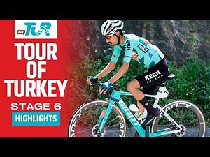 This Climb Changed Everything!? | Tour of Turkey 2026 | Stage 6 | Highlights