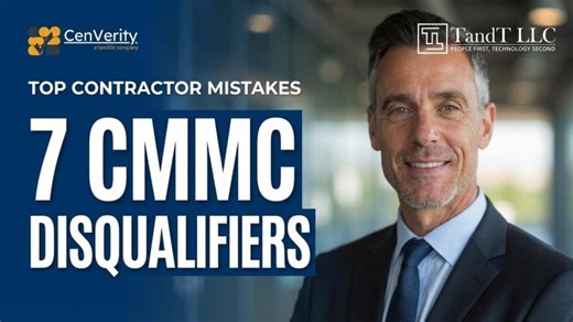 Top 7 CMMC Mistakes That Disqualify Contractors (2026 Update) | TandT LLC
