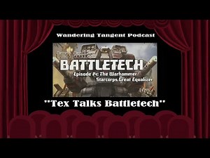 Episode 56 - WTP Talks "Tex Talks Battletech"