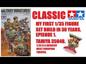 MY FIRST 1/35 FIGURE SET BUILD IN 30 YEARS. TAMIYA 35048, 1/35. U.S. INFANTRY. KELLY'S HEROES?
