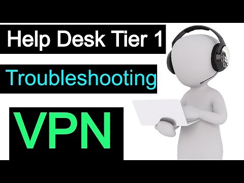 Help Desk Tier 1 VPN Troubleshooting MUST KNOW