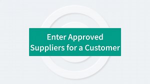 Entering Approved Suppliers for a Customer - Epicor ERP Knowledge On Demand