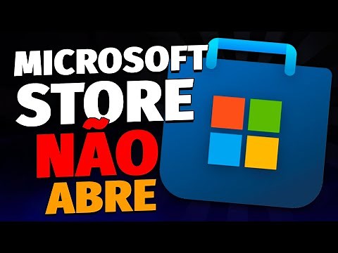 MICROSOFT STORE NÃO ABRE? - 5 SOLUÇÕES PARA RESOLVER O ERRO!