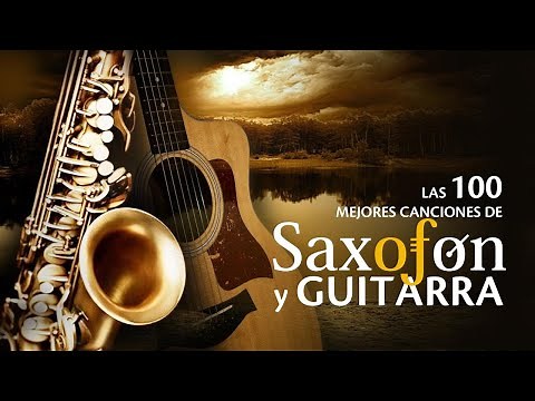 The 100 Best Instrumental Songs - Music For Cafes and Restaurants Saxophone and Guitar
