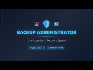 Backup Administrator: Data Protection & Recovery Systems Explained | IT Jobs Series