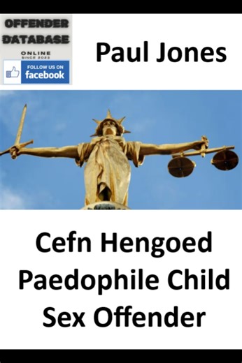 In 2013, the Offender Database reported that Paul Jones, then 40, of Lansbury Avenue, Cefn Hengoed, Caerphilly, was found guilty of a series of historical sexual offences (He is now believed to be living in the Rhondda area). | Offender Database