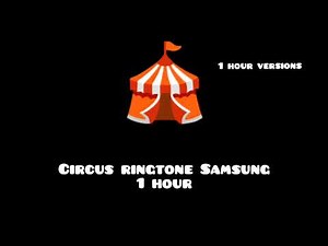 Circus Ringtone 1 Hour