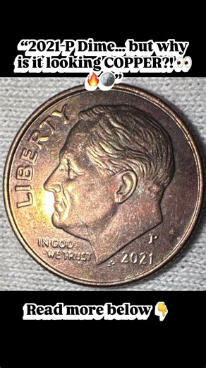 “2021-P Dime… but why is it looking COPPER?! 👀🔥🪙