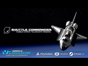 Shuttle Commander: Hubble Space Telescope Missions - Release Trailer | Immersive VR Education