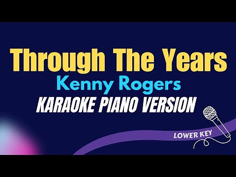 THROUGH THE YEARS - Kenny Rogers/LOWER KEY (KARAOKE PIANO VERSION)