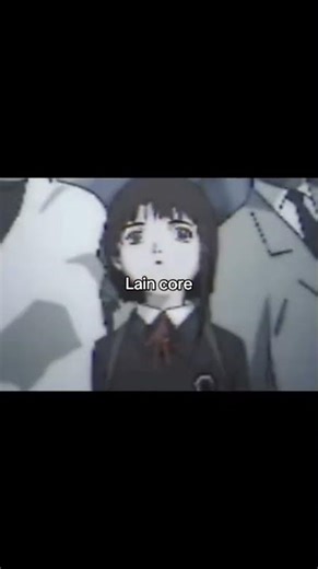 Lain core #lainiwakura #serialexperimentslain