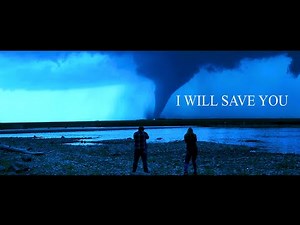 I Will Save You (Tornado Short Film)