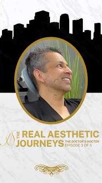 The Real Aesthetic Journeys: The Doctor's Doctor Episode 3
