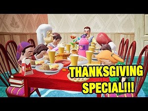 Hello Neighbor THANKSGIVING SPECIAL!!