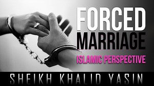 There Is Nothing In Islam Called Forced Marriage | About Islam