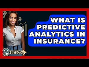 What Is Predictive Analytics In Insurance? - AssetsandOpportunity.org
