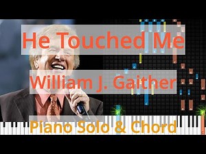 🎹He Touched Me, Solo & Chord, William J. Gaither, Synthesia Piano