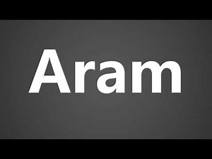 How To Pronounce Aram