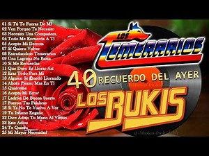 Los Bukis y Los Temerarios: 40 Canciones para enamorarse y recordar