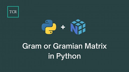 Gram Or Gramian Matrix - Explained With Example In Python