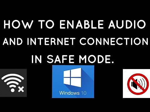 How to enable audio and internet in safe mode in windows 10.