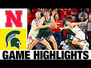 #9 Michigan State vs #13 Nebraska Highlights | Men's Basketball | College Basketball 2025