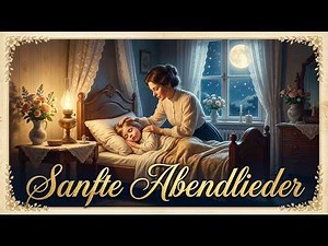 🌙 Deutsche Wiegenlieder & Abendlieder aus der Kindheit🌙