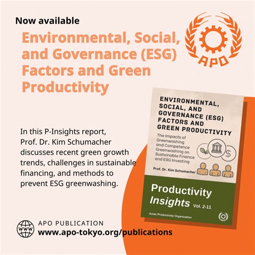 With the adoption of the UN SDGs and climate agreements, #ESG factors have become vital components for organizations. Prof. Dr. Kim Schumacher delves into recent green growth trends and discusses challenges faced by the #sustainable finance sector in this P-Insights report. #APOPublications bit.ly/3HTqTlm | Asian Productivity Organization
