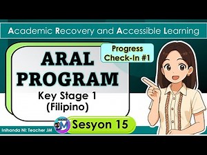 ARAL PROGRAM KEY STAGE 1 FILIPINO SESYON 15