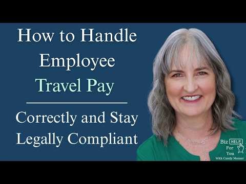 How to Handle Employee Travel Pay Correctly and Stay Legally Compliant