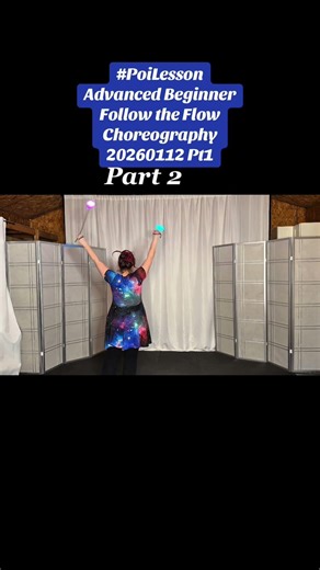 Pt2 Poi Advanced Beginner Follow the Flow Choreo 20260112 Pt1 #PoiSpinning #PoiDance #PoiTutorial