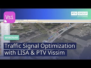 Traffic Signal Optimization with LISA & PTV Vissim | PTV Vissim | Webinar