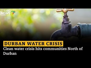 Clean water crisis hits communities North of Durban