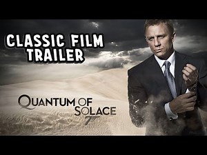 Quantum of Solace (2008) | James Bond Official Classic Movie Trailer (4K)