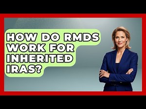 How Do RMDs Work For Inherited IRAs? - Tax and Accounting Coach