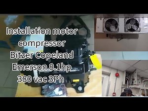 Installation new motor compressor Bitzer Copeland Emerson