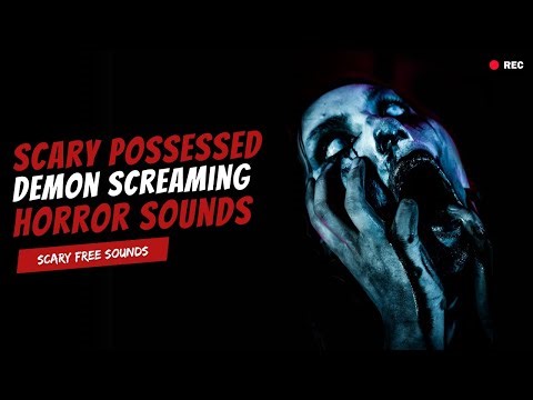 The HORRIFYING Sounds of Demons Screaming