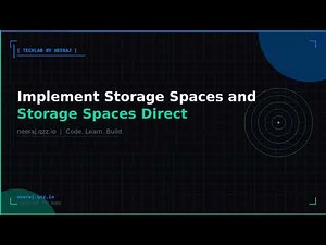 Implement Storage Spaces and Storage Spaces Direct | TechLab by Neeraj