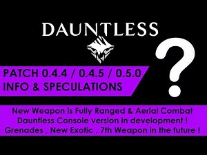 Dauntless - New Patch Updates , Ranged Weapon , Aerial Combat , New Exotic [Info & Speculations]