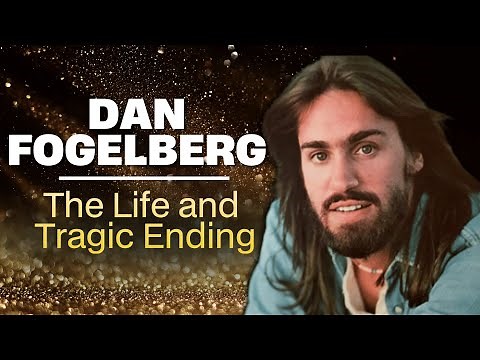 The Life and Tragic Ending of Dan Fogelberg