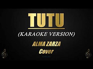 TUTU - ALMA ZARZA Cover (Tiktok Viral Song) (Karaoke/Instrumental)