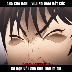 1.9M views · 39K reactions | Review anime : Võ Sĩ Baki Cha của Baki, Yujiro dám bắt cóc cả bạn gái của con trai mình | Duc Dipper | Facebook