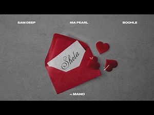 Sam Deep, Nia Pearl & Boohle - Shela (Official Audio) feat. Mano