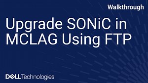 Upgrade SONiC in MCLAG Using an FTP Server | Dell Trinidad and Tobago