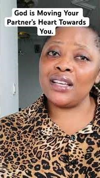 God Is Moving Your Partner’s Heart Towards You!