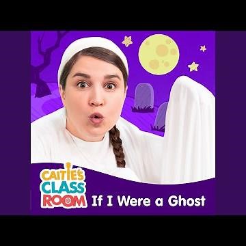 If I Were a Ghost (Sing-Along)